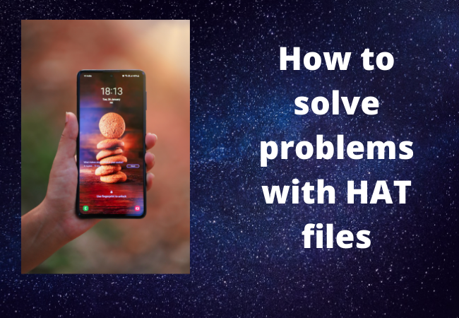 How to solve problems with HAT files
