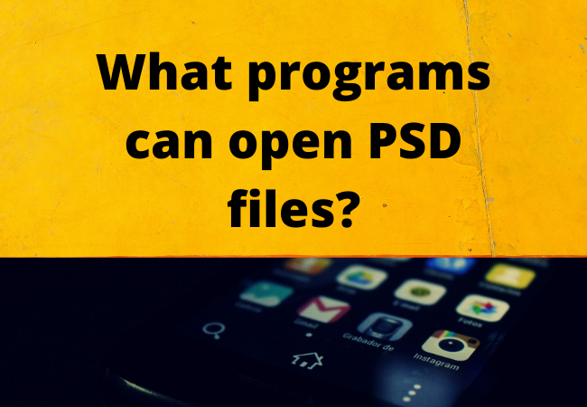 What programs can open PSD files?
