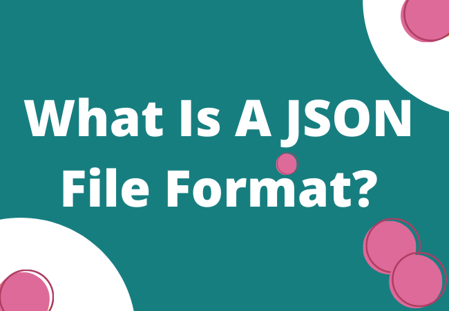 What Is A JSON File Format?