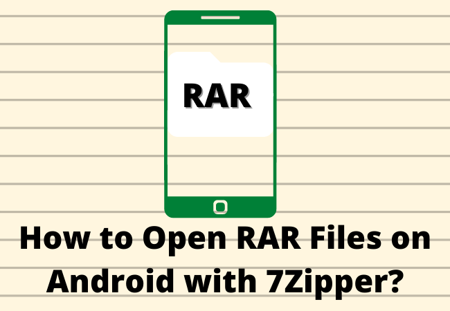 How to Open RAR Files on Android with 7Zipper?