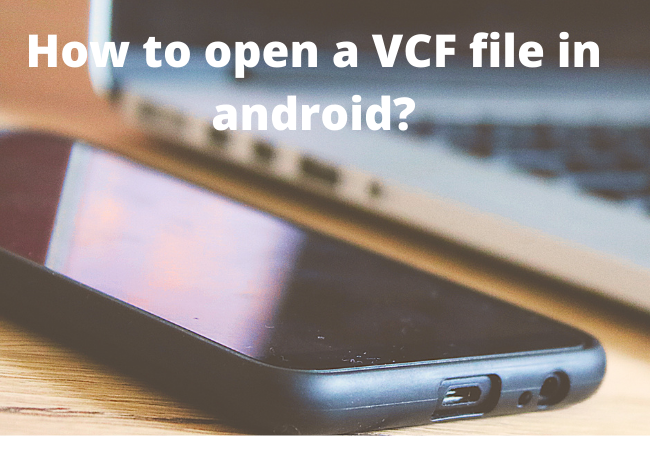 How to open a VCF file in android?