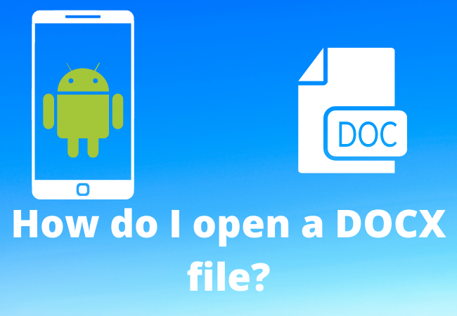 How do I open a DOCX file?