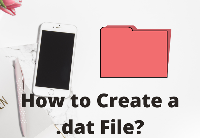 How to Create a .dat File?