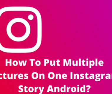 How To Put Multiple Pictures On One Instagram Story Android?