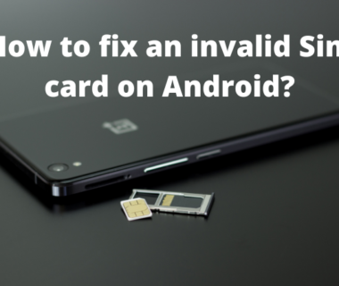 How to fix an invalid Sim card on Android?