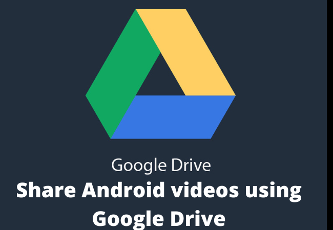 Share Android videos using Google Drive