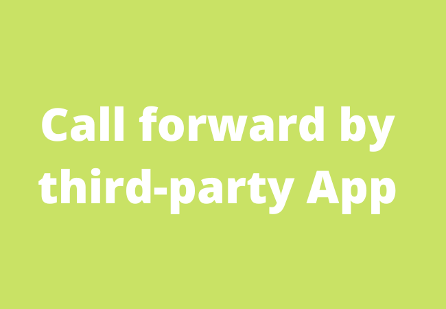 Call forward by third-party App: