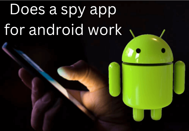Does a spy app for android work