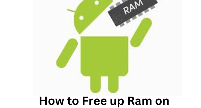 How to Free up Ram on Android?